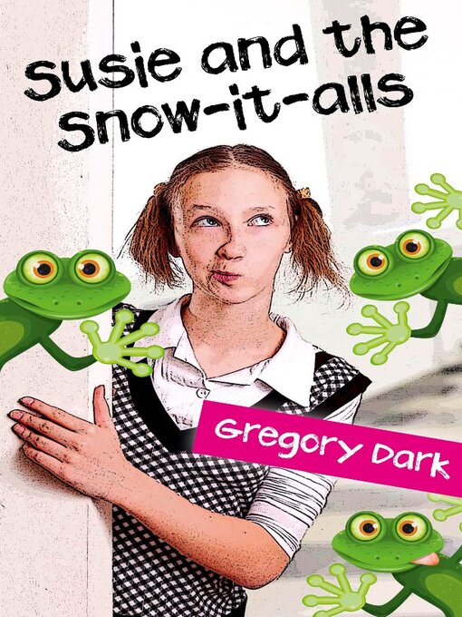 Title details for Susie and the Snow-it-alls by Gregory Dark - Available